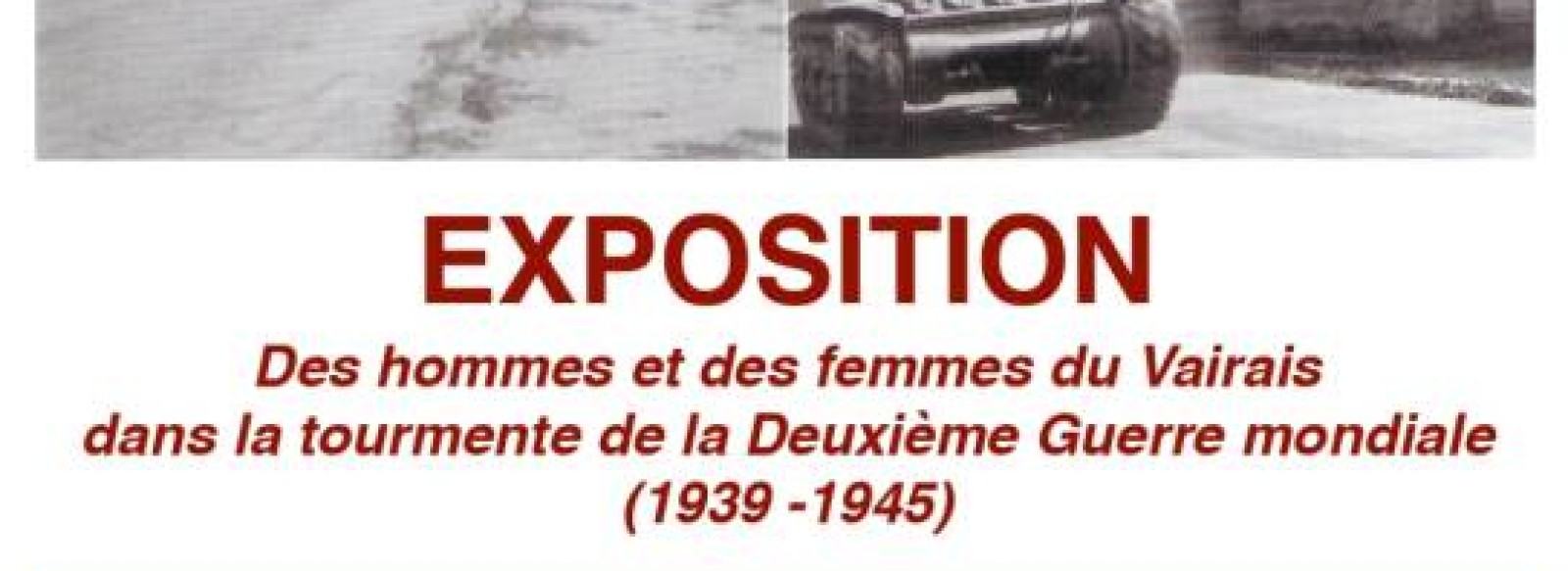 Exposition "Des hommes et des femmes du Vairais dans la tourmente de la Deuxieme Guerre Mondiale"