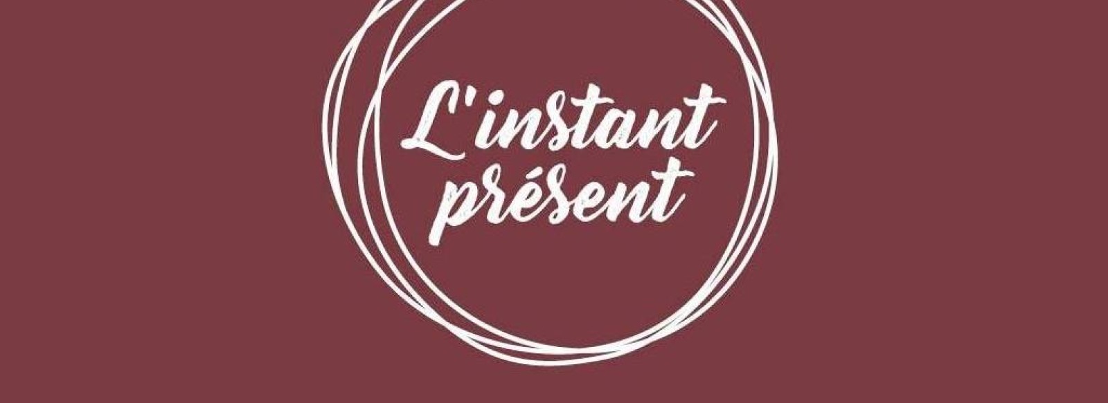 L'INSTANT PRESENT